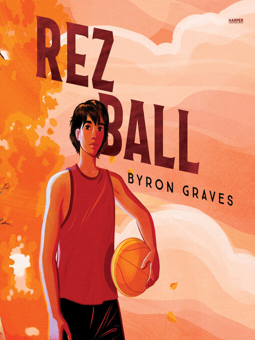 Title details for Rez Ball by Byron Graves - Available